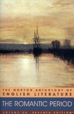 The Norton Anthology of English Literature, Vol. 2A: The Romantic Period