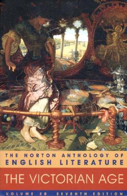 Image for The Norton Anthology of English Literature, Vol. 2B: The Victorian Age The Norton Anthology of English Literature, Vol. 2B: The Victorian Age