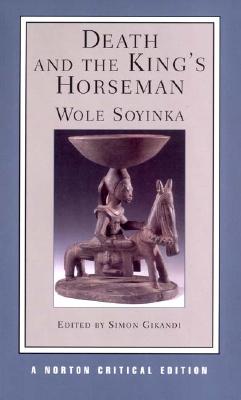 Image for Death and the King's Horseman: Authoritative Text, Backgrounds and Contexts, Criticism, Norton
