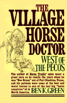 The Village Horse Doctor West of the Pecos