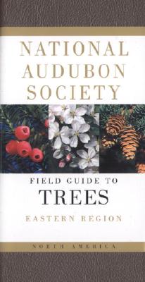 National Audubon Society Field Guide to North American Trees: Eastern Region (Eastern)