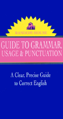 Random House Guide to Grammar, Usage, and Punctuation