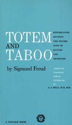 Image for Totem and Taboo: Resemblances Between the Psychic Lives of Savages and Neurotics