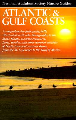 National Audubon Society Regional Guide to Atlantic and Gulf Coast: A Personal Journey