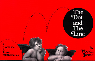 Dot and the Line: Romance in Lower Mathematics