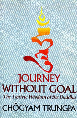 JOURNEY WITHOUT GOAL (Dharma Ocean Series)