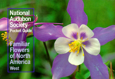 National Audubon Society Pocket Guide to Familiar Flowers: West (National Audubon Society Pocket Guides)