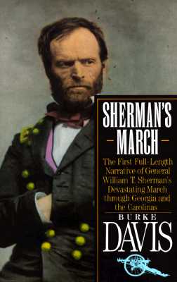 Sherman's March: The First Full-Length Narrative of General William T. Sherman's Devastating March through Georgia and the Carolinas