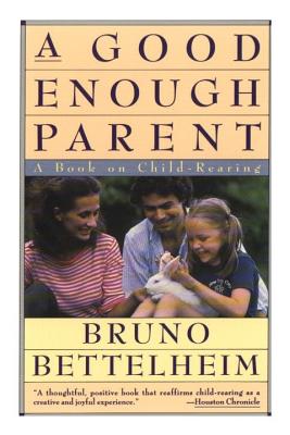 Image for A Good Enough Parent : A Book on Child-Rearing