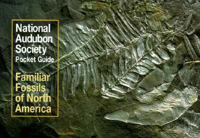 National Audubon Society Pocket Guide to Familiar Fossils (Audubon Society Pocket Guides)