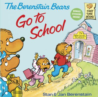 Image for The Berenstain Bears Go to School (First Time Books(R))