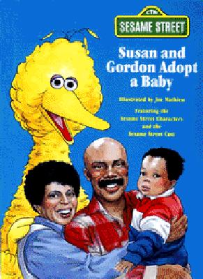 Susan and Gordon Adopt a Baby: (Reissue) (Sesame Street Books)