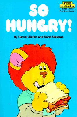 So Hungry! (Step into Reading)