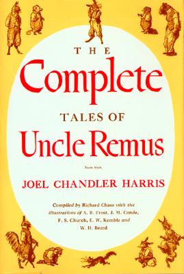 Image for The Complete Tales of Uncle Remus The Complete Tales of Uncle Remus