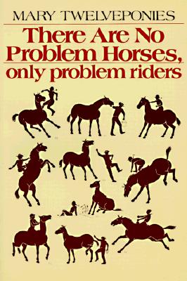 There Are No Problem Horses, Only Problem Riders