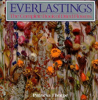 Image for Everlastings: The Complete Book of Dried Flowers