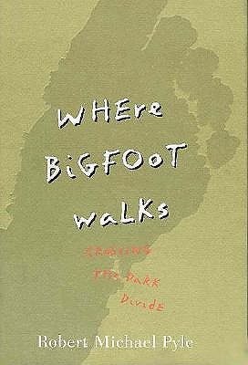 Image for Where Bigfoot Walks: Crossing the Dark Divide