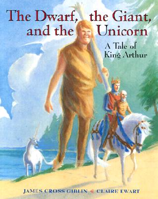 The Dwarf, the Giant, and the Unicorn: A Tale of King Arthur