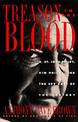 Image for Treason in the Blood: H. St. John Philby, Kim Philby, and the Spy Case of the Century