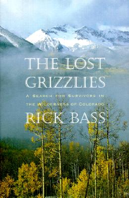 The Lost Grizzlies: A Search for Survivors in the Wilderness of Colorado