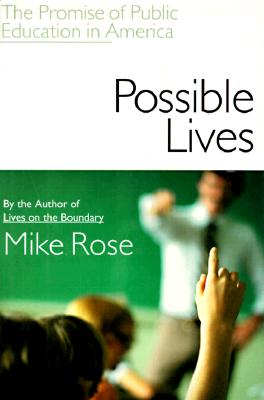 Possible Lives: The Promise of Public Education in America
