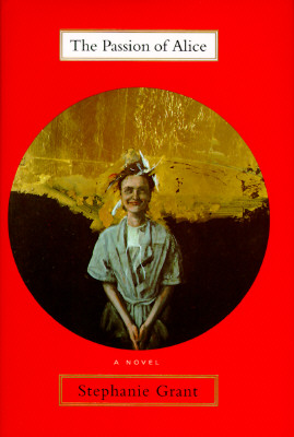 The Passion of Alice: a novel