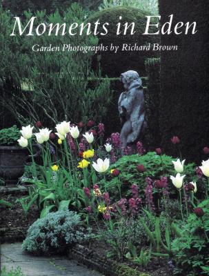Moments in Eden: Garden Photographs