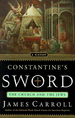 Constantine's Sword The Church and the Jews