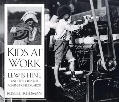 Image for Kids at Work: Lewis Hine and the Crusade Against Child Labor