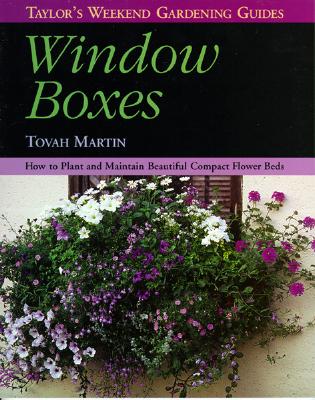 Image for Window Boxes: How to Plant and Maintain Beautiful Compact Flowerbeds (Taylor's Weekend Gardening Guides)