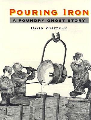 Image for Pouring Iron: A Foundry Ghost Story