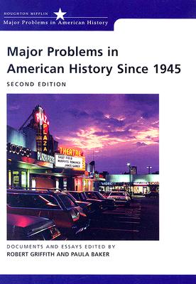 Major Problems in American History Since 1945: Documents and Essays (Major Problems in American History Series)