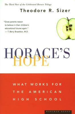 Horace's Hope What Works for the American High School