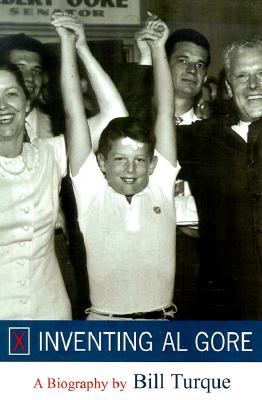 Inventing Al Gore: A Biography