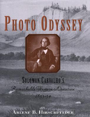 Photo Odyssey: Solomon Carvalho's Remarkable Western Adventure 1853-54