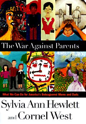 The War Against Parents: What We Can Do for America's Beleaguered Moms and Dads