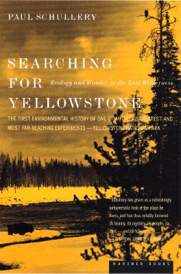 Searching for Yellowstone: Ecology and Wonder in the Last Wilderness