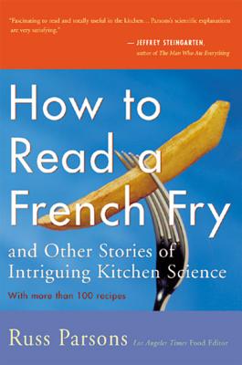 How to read a french fry : and other stories of intriguing kitchen science