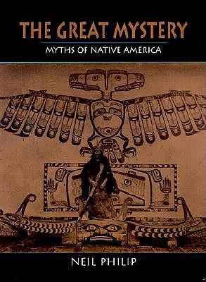 The Great Mystery: Myths of Native America