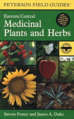 A Field Guide to Medicinal Plants and Herbs of Eastern and Central North American (Peterson Field Guide)