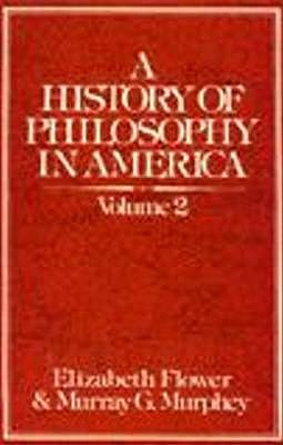 History of Philosophy in America (Volume 2): From the St. Louis Hegelians Through C. I. Lewis (UK)