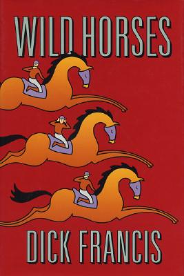 Wild Horses Dick Francis