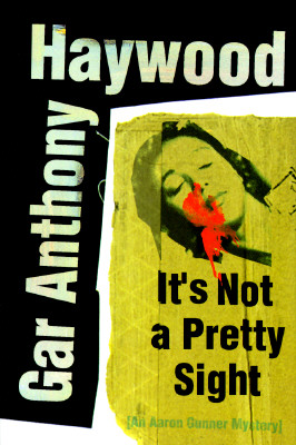 It's Not a Pretty Sight (Aaron Gunner Mysteries)
