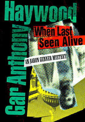 When Last Seen Alive an Aaron Gunner Mystery; When Last Seen Alive an Aaron Gunner Mystery
