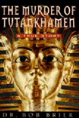 Image for The Murder of Tutankhamen - A True Story