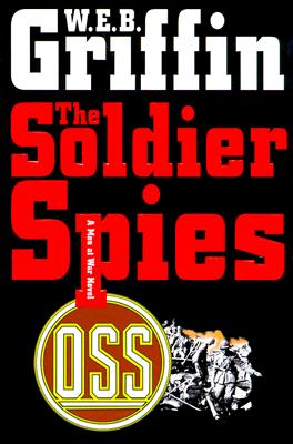 The Soldier Spies: A Men at War Novel