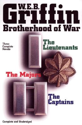 Brotherhood of War: The Lieutenants, the Captains, the Majors - 3 Complete Novels