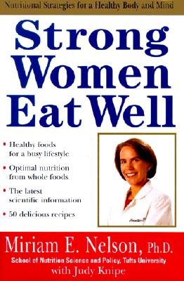 Strong Women Eat Well: Nutritional Strategies for a Healthy Body and Mind