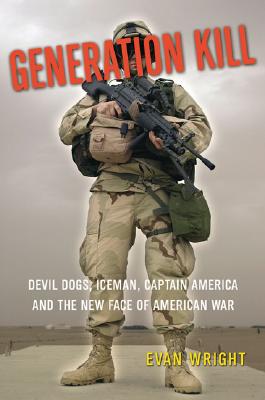 Generation Kill: Devil Dogs, Iceman, Captain America and The New Face of American War