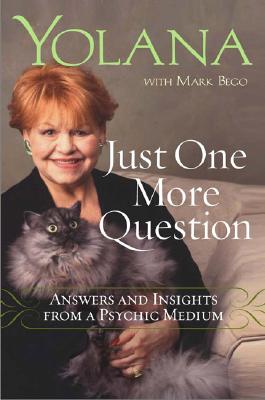 Just One More Question: Answers and Insights from a Psychic Medium